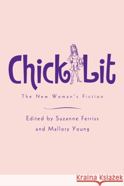 Chick Lit: The New Woman's Fiction Ferriss, Suzanne 9780415975032 Routledge - książka