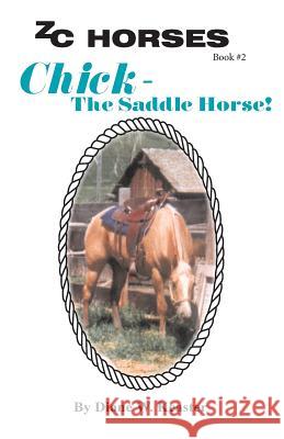 Chick-The Saddle Horse Diane W. Keaster Denise McRea 9781490410982 Createspace - książka