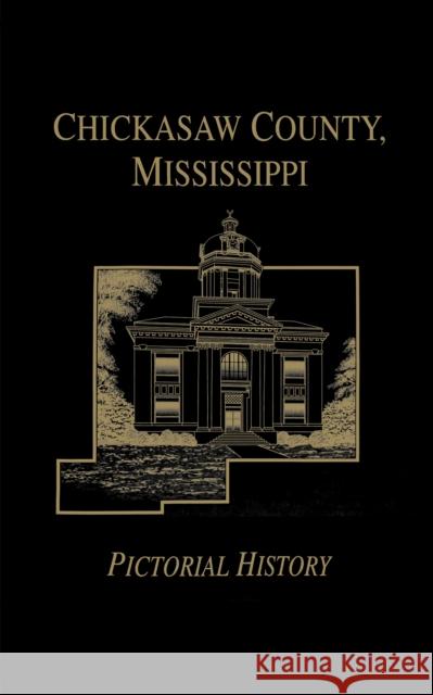 Chickasaw Co, MS - Pictorial Turner Publishing                        Turner Publishing 9781563118340 Turner (TN) - książka