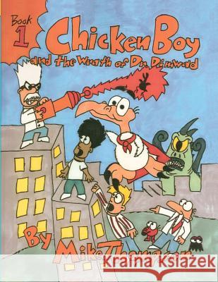 Chicken Boy and the Wrath of Dr. Dimwad Mike Thompson 9780979921605 Thompson Original Productions LLC - książka