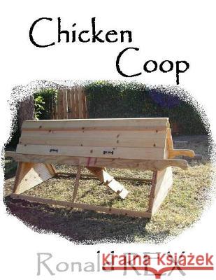 Chicken COOP Ronald Rex 9781493790418 Createspace - książka