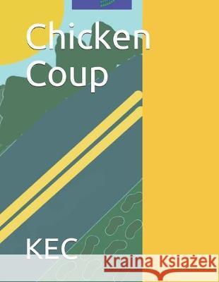 Chicken Coup K. E. C 9781695666436 Independently Published - książka