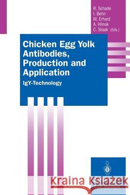 Chicken Egg Yolk Antibodies, Production and Application: Igy-Technology Schade, Rüdiger 9783662044902 Springer - książka