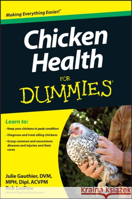 Chicken Health For Dummies Robert T. (Owner, BackYardChickens.com) Ludlow 9781118444276  - książka