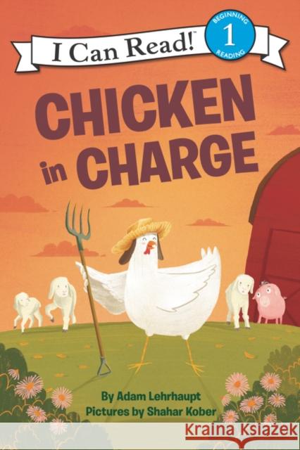 Chicken in Charge Adam Lehrhaupt Shahar Kober 9780062364258 HarperCollins - książka