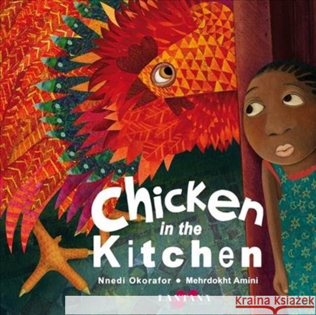 Chicken in the Kitchen Nnedi Okorafor Mehrdokht Amini 9781911373155 Lantana Publishing - książka