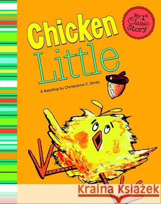 Chicken Little Christianne C. Jones Kyle Hermanson 9781404873551 Picture Window Books - książka