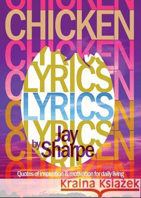 Chicken Lyrics: Quotes of Inspiration and Motivation for Daily Living Jay Sharpe Evelyn Bethune John-Mark McLeod 9780997154818 Bethune Group - książka