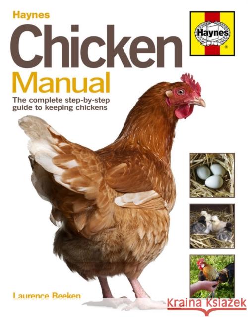 Chicken Manual: The complete step-by-step guide to keeping chickens Laurence Beeken 9781844257294 Haynes Publishing Group - książka