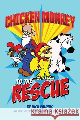 Chicken Monkey to the Rescue Nick Paldino Michael Paldino 9781732655119 Nick Paldino - książka