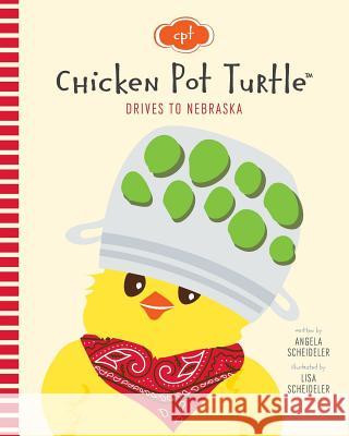 Chicken Pot Turtle Drives to Nebraska Angela M. Scheideler Lisa M. Scheideler 9781539941453 Createspace Independent Publishing Platform - książka