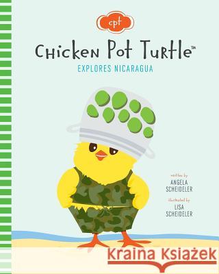 Chicken Pot Turtle Explores Nicaragua Lisa M. Scheideler Angela M. Scheideler 9781730726040 Independently Published - książka