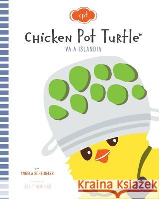 Chicken Pot Turtle Va a Islandia Angela M. Scheideler Lisa M. Scheideler 9781517457907 Createspace - książka