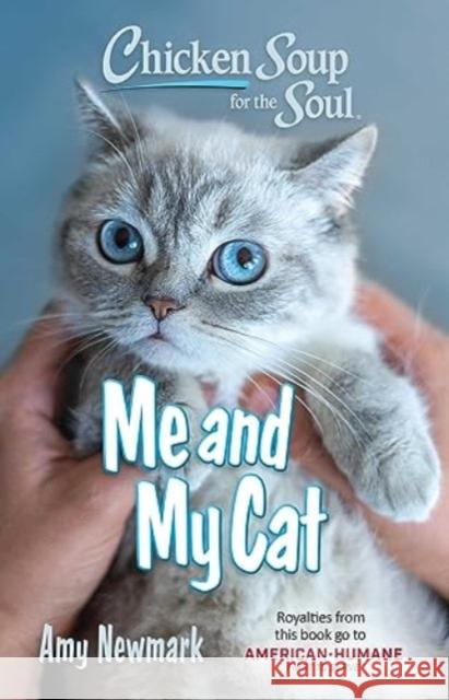 Chicken Soup for the Soul: Me and My Cat Amy Newmark 9781611591118 Chicken Soup for the Soul Publishing, LLC - książka