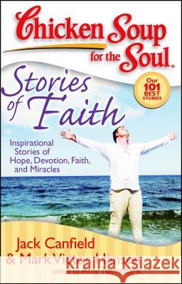 Chicken Soup for the Soul: Stories of Faith: Inspirational Stories of Hope, Devotion, Faith and Miracles Jack Canfield 9781935096146  - książka