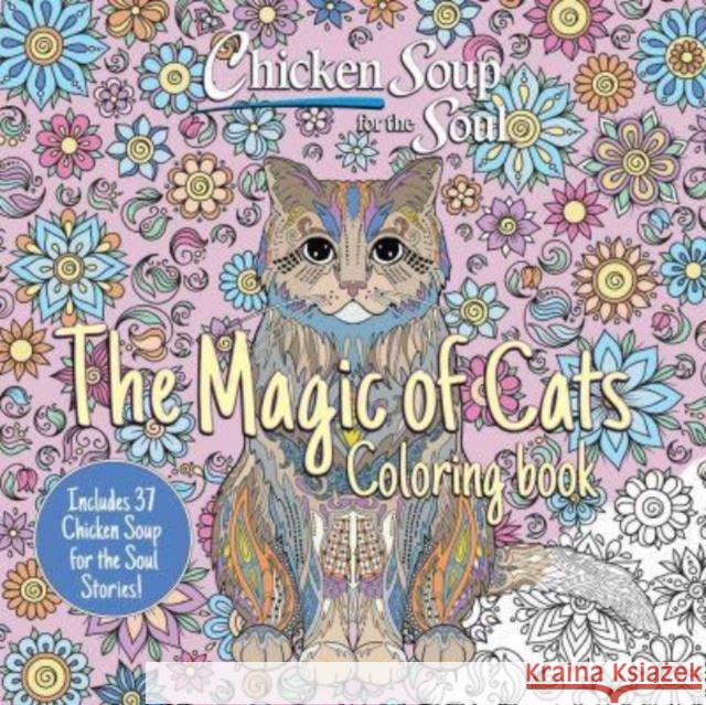 Chicken Soup for the Soul: The Magic of Cats Coloring Book Amy Newmark 9781611591095 Chicken Soup for the Soul Publishing, LLC - książka
