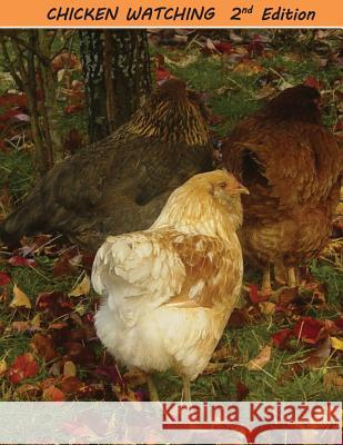Chicken Watching Marites Castro 9781482642186 Createspace - książka