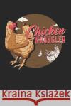 Chicken Wrangler: Chicken Farmer Gift Sports &. Hobbies Printing 9781793101075 Independently Published