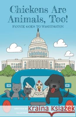 Chickens Are Animals, Too!: Fannie Goes to Washington Tracey Winter Glover Mariella Travis 9781961905092 12 Willows Press - książka