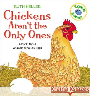 Chickens Aren't the Only Ones: A Book about Animals Who Lay Eggs Ruth Heller 9780613734691 Tandem Library - książka