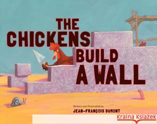 CHICKENS BUILD A WALL JEAN-FRANCOIS DUMONT 9780802855404 SPCK EERDMANS - książka