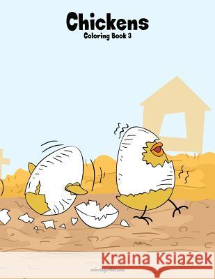 Chickens Coloring Book 3 Nick Snels 9781979519809 Createspace Independent Publishing Platform - książka