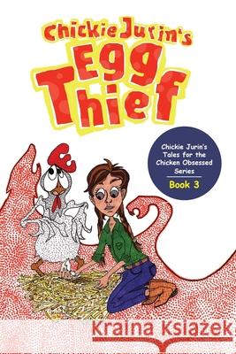 Chickie Jurin's Egg Thief Heidi DeStefano 9781649220950 Sastrugi Press LLC - książka