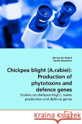 Chickpea blight (A.rabiei): Production of phytotoxins and defence genes : Studies on chickpea blight, toxins production and defence genes Shahid, Ahmad Ali 9783639191837 VDM Verlag Dr. Müller - książka