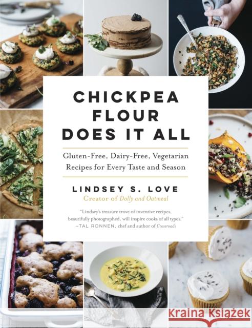 Chickpea Flour Does It All: Gluten-Free, Dairy-Free, Vegetarian Recipes for Every Taste and Season Lindsey S. Love 9781615193042 Experiment - książka