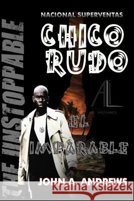 Chico Rudo ... El Imparable John a. Andrews 9781523287888 Createspace Independent Publishing Platform - książka