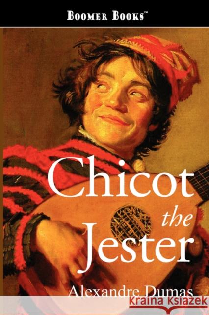 Chicot the Jester Alexandre Dumas 9781600969027 Boomer Books - książka