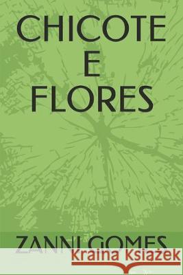 Chicote E Flores Michelle Baratieri Gomes Zanni Gomes 9781099950179 Independently Published - książka