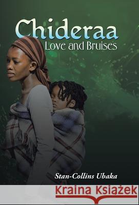 Chideraa: Love and Bruises Stan-Collins Ubaka 9781491765579 iUniverse - książka