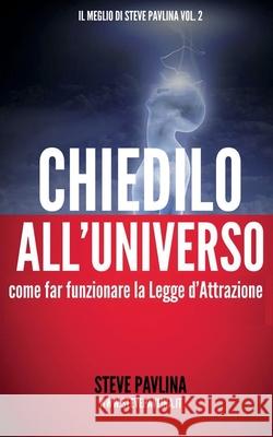 Chiedilo all'Universo: Come far funzionare la Legge d'Attrazione Di Bello, Bonaventura 9781515383574 Createspace Independent Publishing Platform - książka