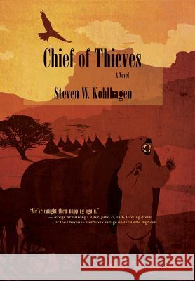 Chief of Thieves, A Novel (Hardcover) Kohlhagen, Steven W. 9781632930460 Sunstone Press - książka