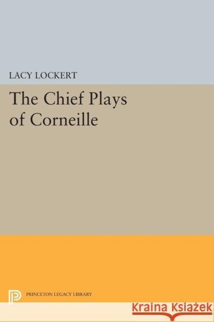 Chief Plays of Corneille Corneille, Pierre; Lockert, Lacy 9780691627250 John Wiley & Sons - książka