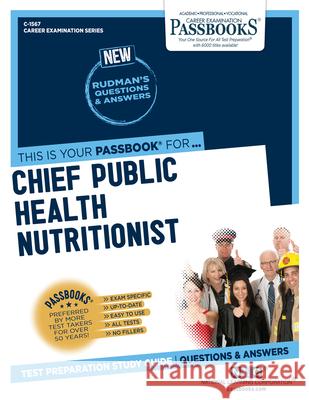 Chief Public Health Nutritionist (C-1567): Passbooks Study Guidevolume 1567 National Learning Corporation 9781731815675 National Learning Corp - książka