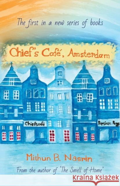 Chief's Café, Amsterdam Nasrin, Mithun B. 9781912183111 UK Book Publishing - książka