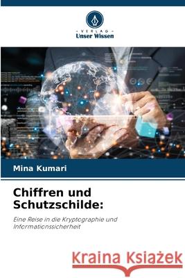 Chiffren und Schutzschilde Mina Kumari 9786207873746 Verlag Unser Wissen - książka