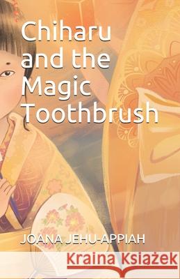 Chiharu and the Magic Toothbrush Joana Jehu-Appiah Elif Esen G 9781838327101 Nielsen - książka