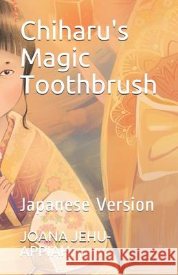 Chiharu's Magic Toothbrush: Japanese Version Kana Sato Elif Esen Gokce Naya Kirichenko 9781838327118 Nielsen - książka