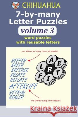 Chihuahua 7-by-many Letter Puzzles Volume 3: Word puzzles with reusable letters Alan Walker 9798638241124 Independently Published - książka
