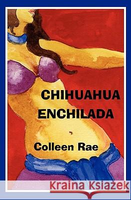 Chihuahua Enchilada Colleen Rae 9781931002967 Wordrunner Press - książka