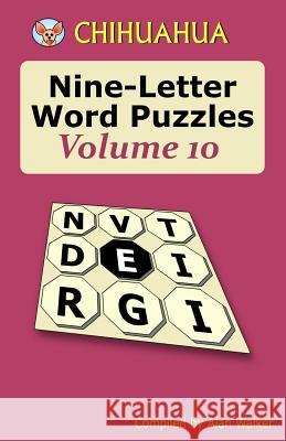 Chihuahua Nine-Letter Word Puzzles Volume 10 Alan Walker 9781542353458 Createspace Independent Publishing Platform - książka