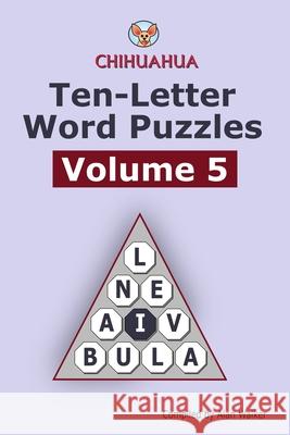 Chihuahua Ten-Letter Word Puzzles Volume 5 Alan Walker 9798614537272 Independently Published - książka