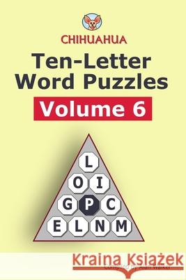 Chihuahua Ten-Letter Word Puzzles Volume 6 Alan Walker 9798711679554 Independently Published - książka