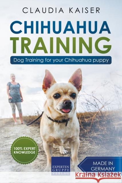 Chihuahua Training: Dog Training for Your Chihuahua Puppy Claudia Kaiser 9781393719304 Claudia Kaiser - książka