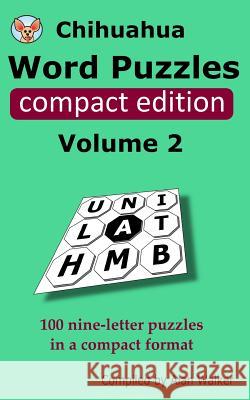 Chihuahua Word Puzzles Compact Edition Volume 2: 100 nine-letter puzzles in a compact format Walker, Alan 9781507835951 Createspace - książka