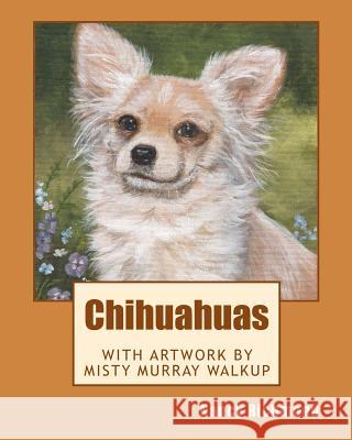 Chihuahuas Nancy Richmond 9781453609118 Createspace - książka