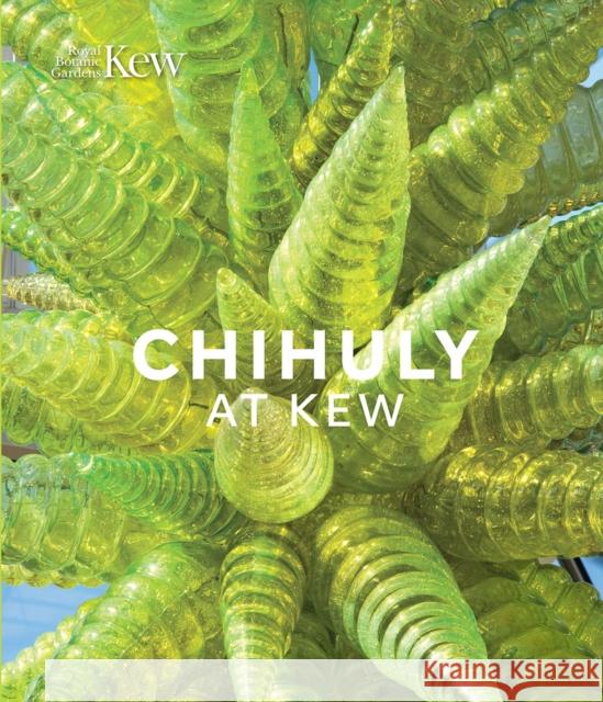 Chihuly at Kew: Reflections on nature Tim Richardson 9781842466827 Royal Botanic Gardens - książka
